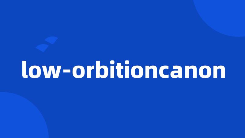 low-orbitioncanon