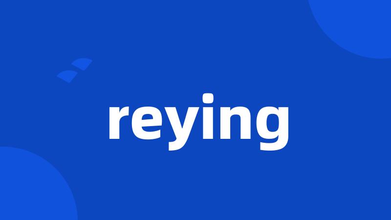 reying