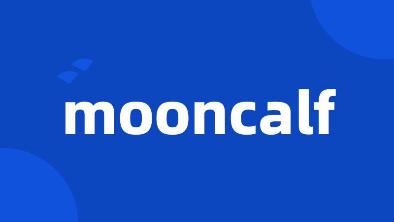 mooncalf