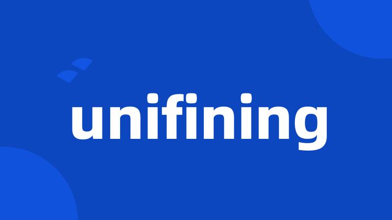 unifining