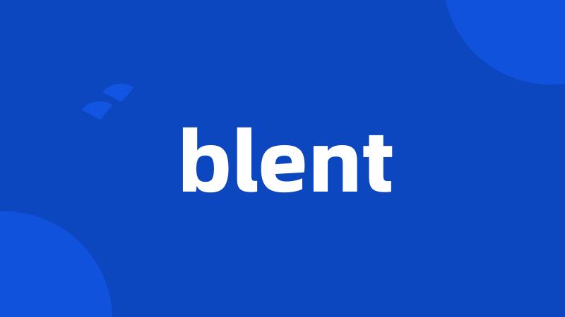 blent