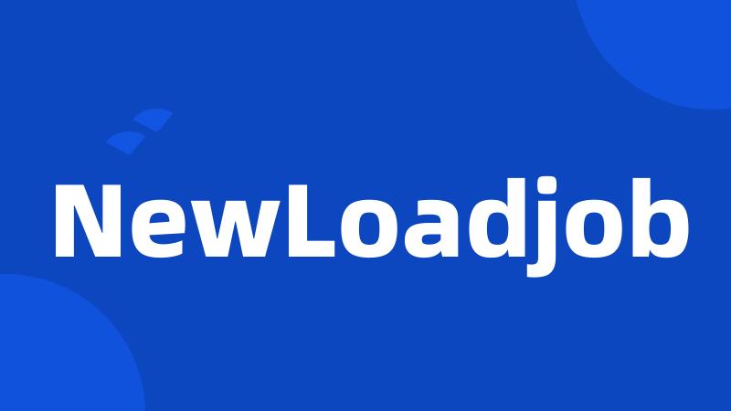 NewLoadjob