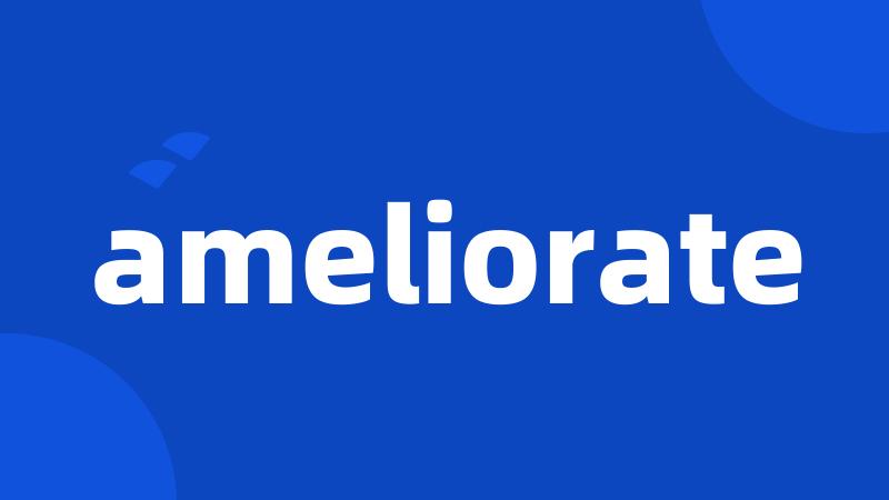 ameliorate