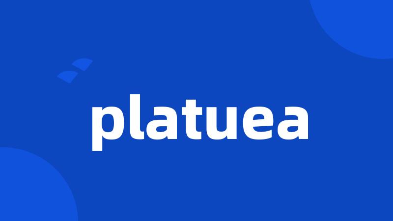 platuea