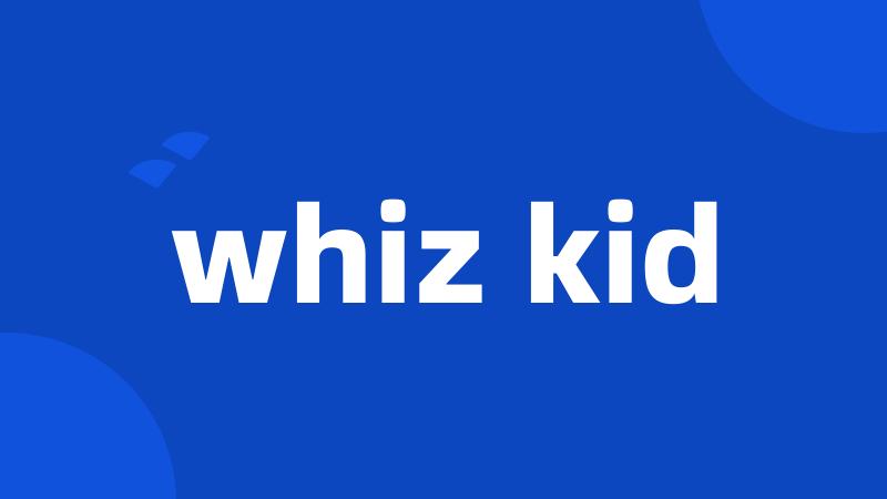 whiz kid