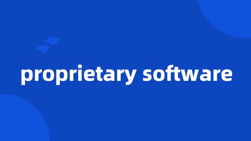 proprietary software