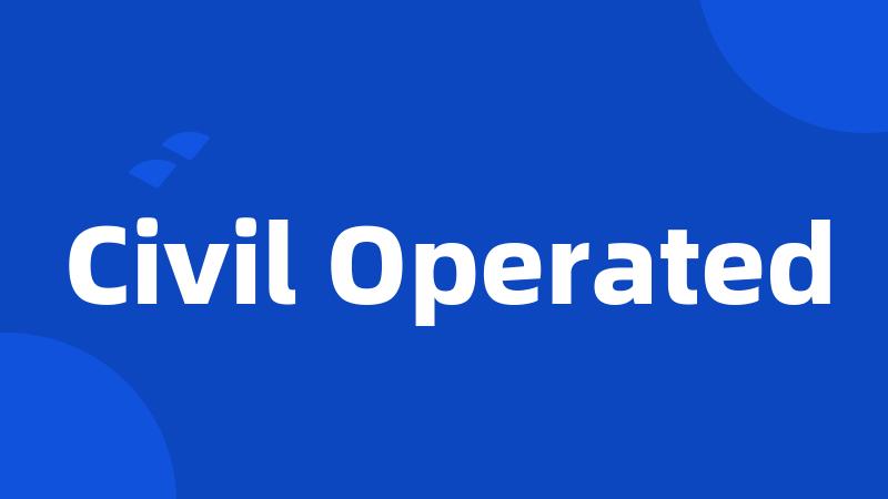 Civil Operated