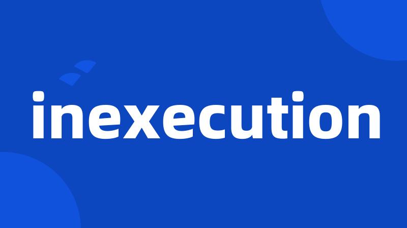 inexecution