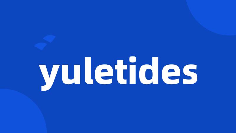 yuletides