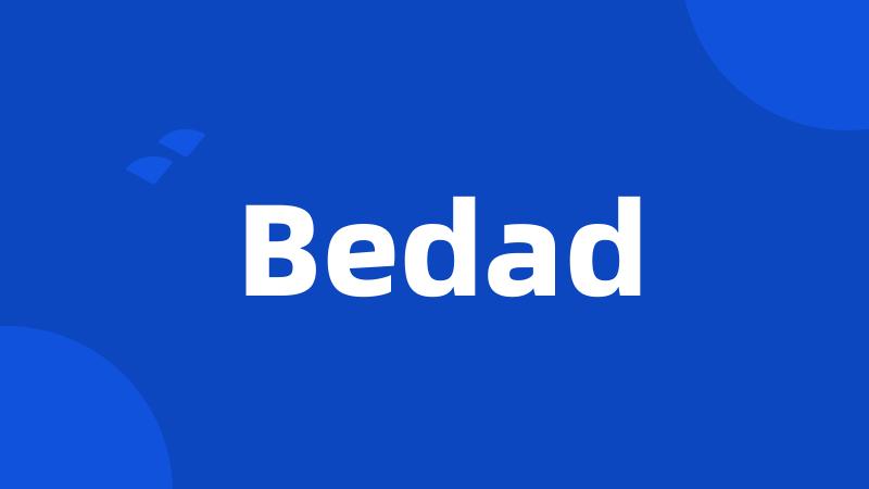 Bedad