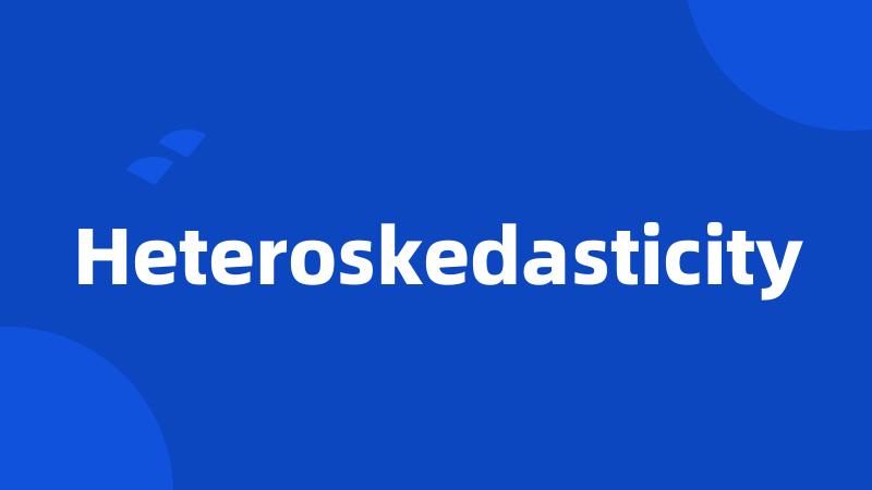 Heteroskedasticity