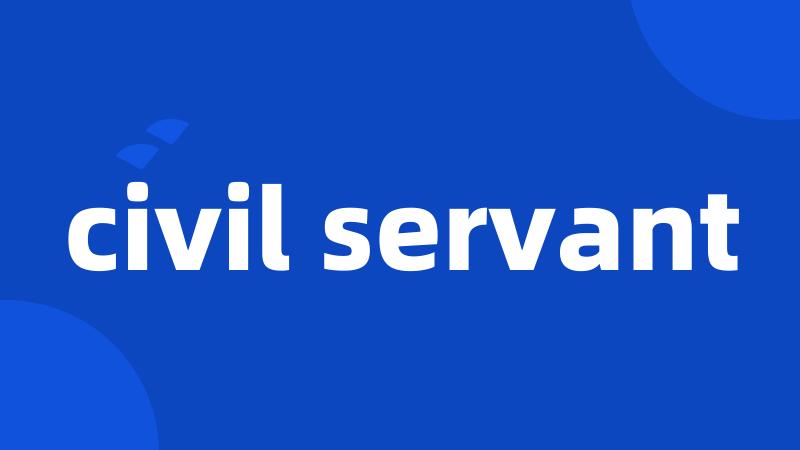 civil servant