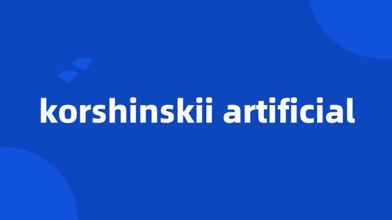 korshinskii artificial