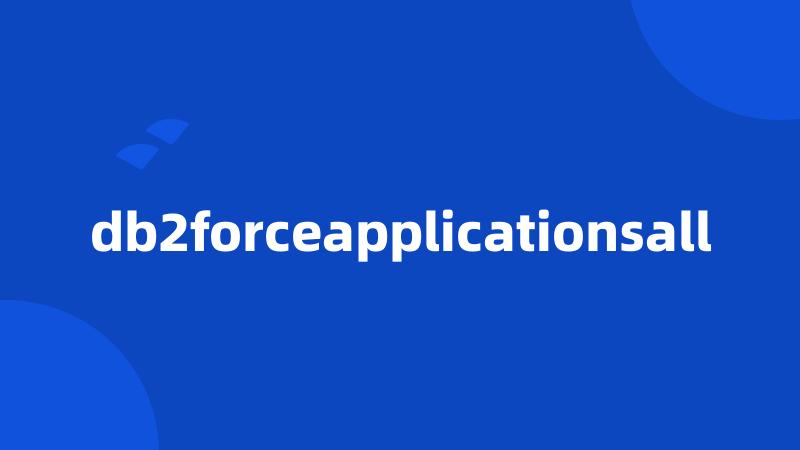 db2forceapplicationsall