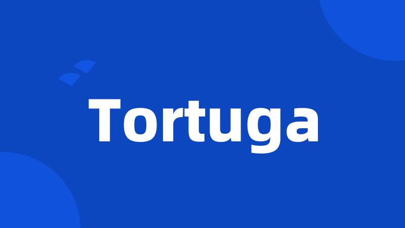 Tortuga