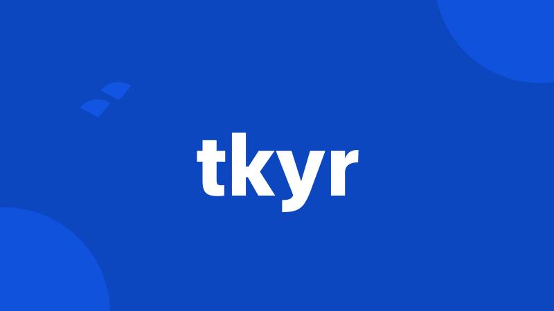 tkyr