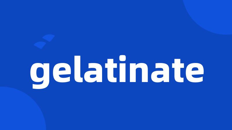 gelatinate