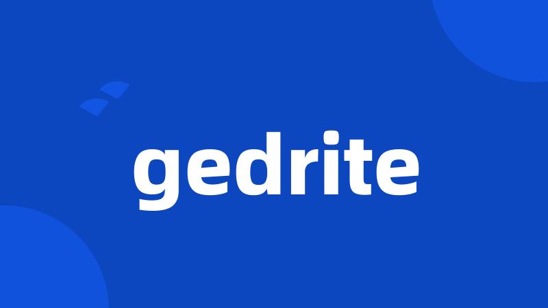 gedrite