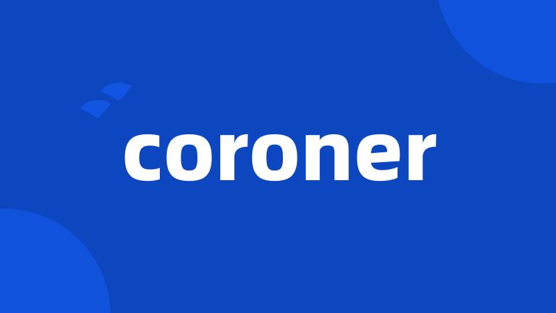 coroner