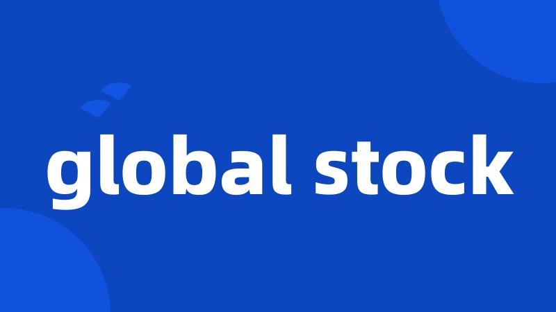 global stock