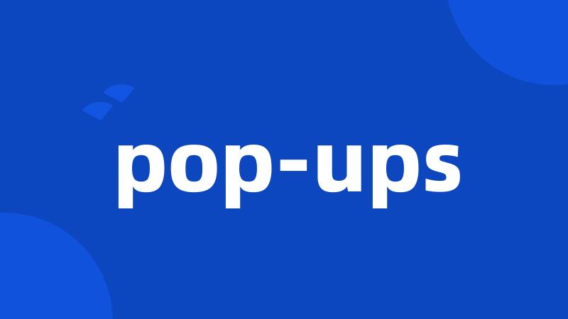 pop-ups