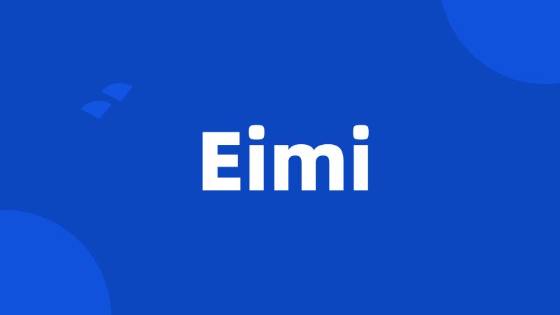 Eimi