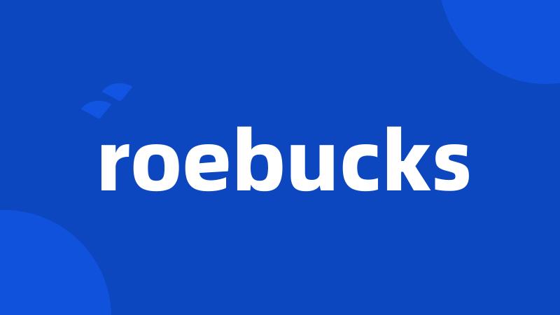 roebucks