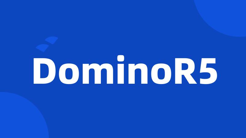 DominoR5