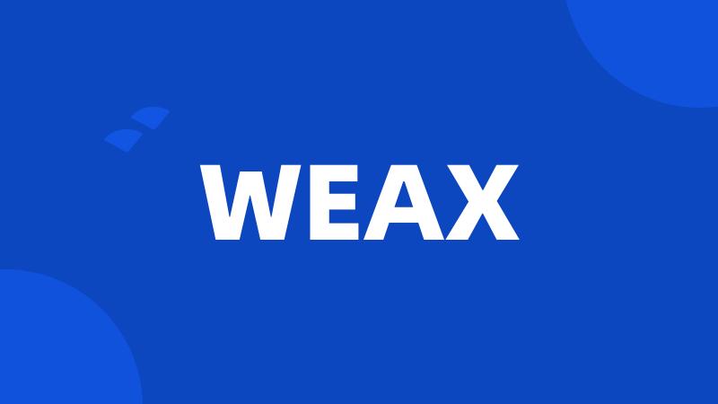 WEAX