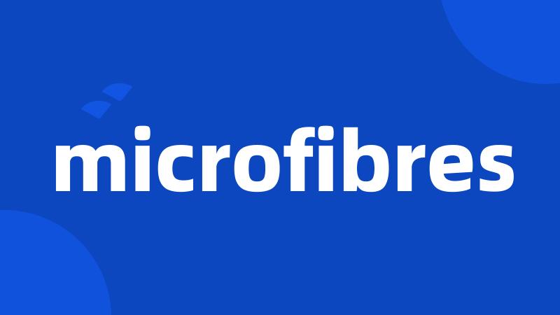 microfibres