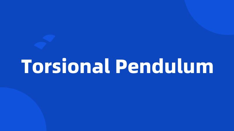 Torsional Pendulum