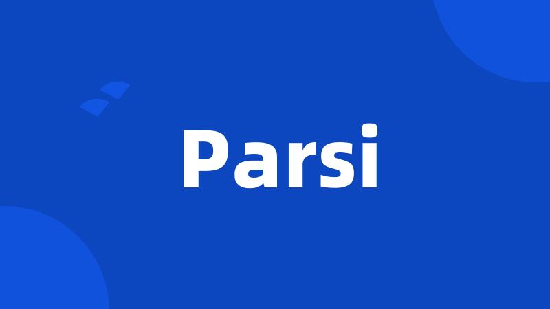 Parsi