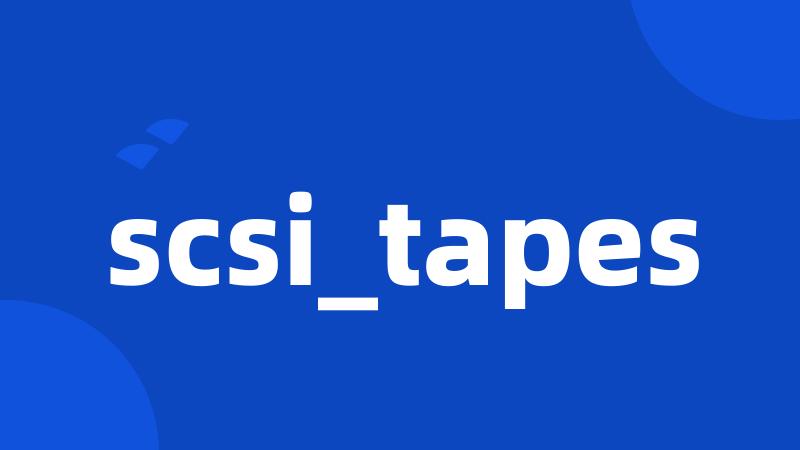 scsi_tapes