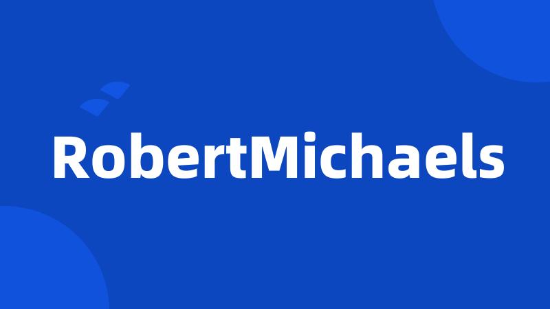 RobertMichaels