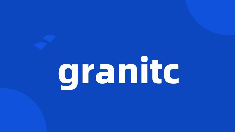 granitc