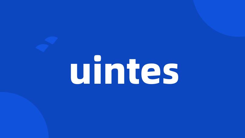 uintes