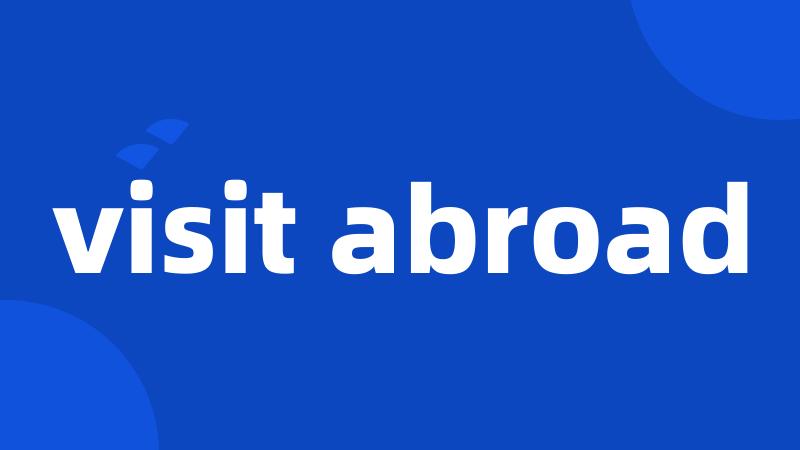 visit abroad