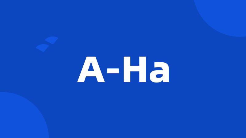 A-Ha