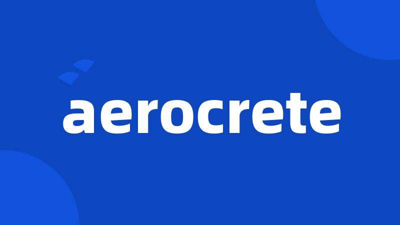 aerocrete