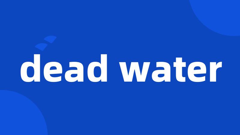 dead water