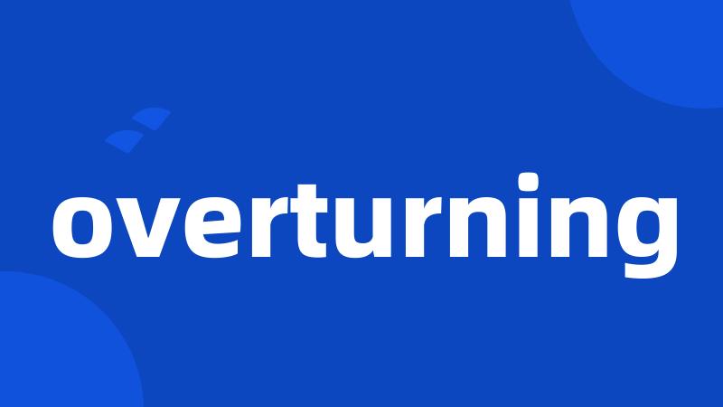 overturning