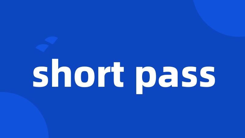 short pass