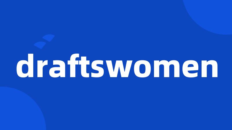 draftswomen