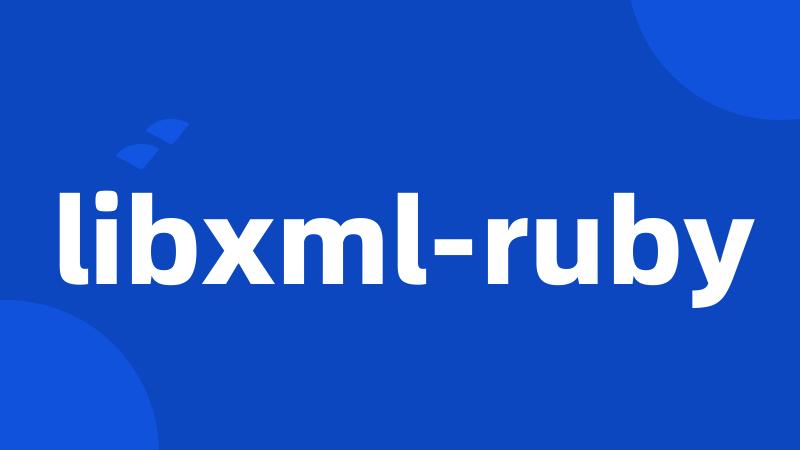 libxml-ruby