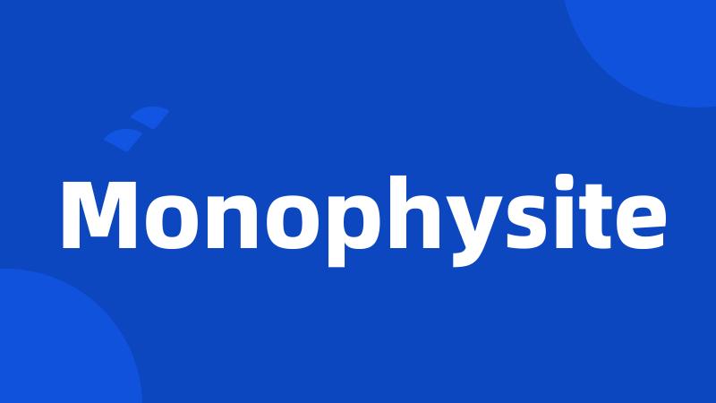 Monophysite