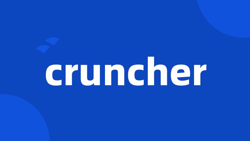 cruncher