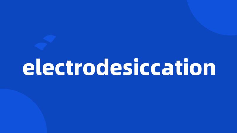 electrodesiccation