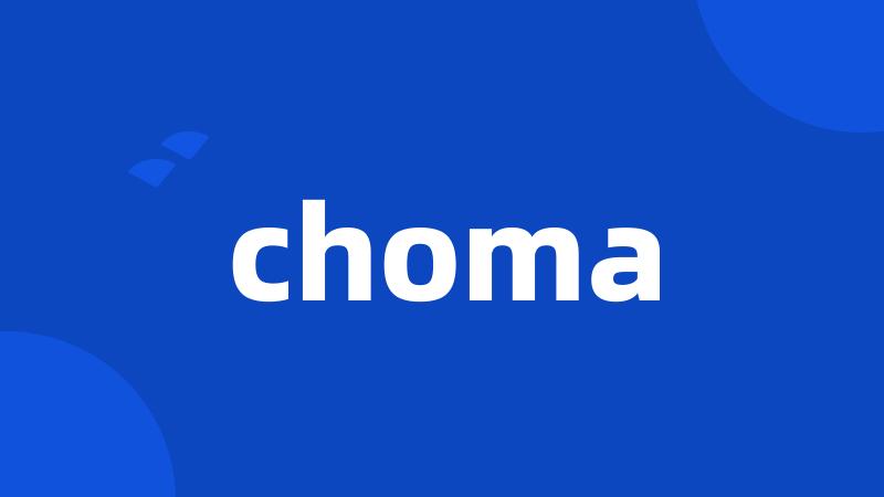 choma