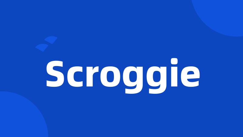 Scroggie