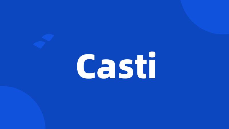 Casti